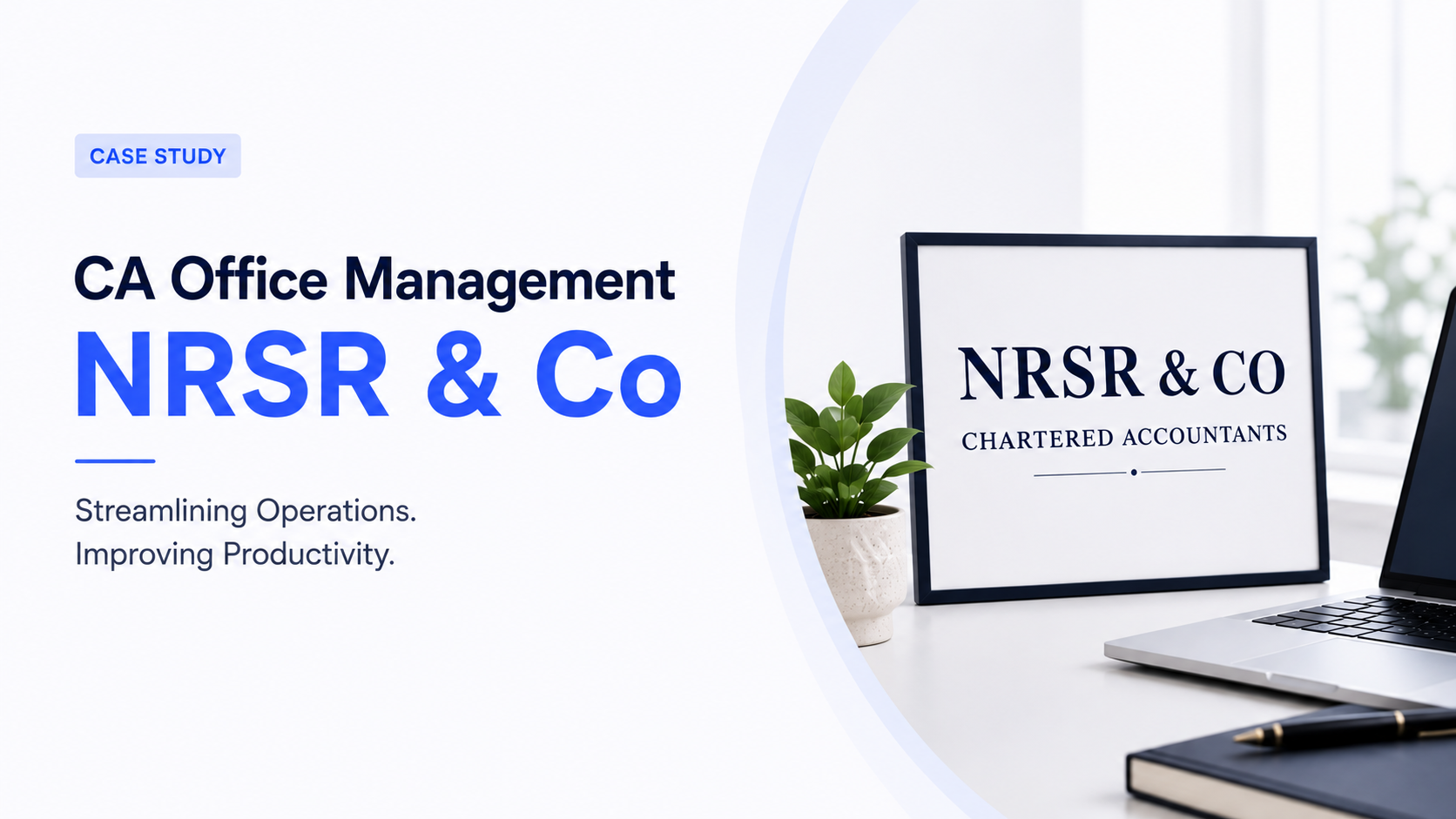 CA Office Management case study: NRSR & Co, Chartered Accountants